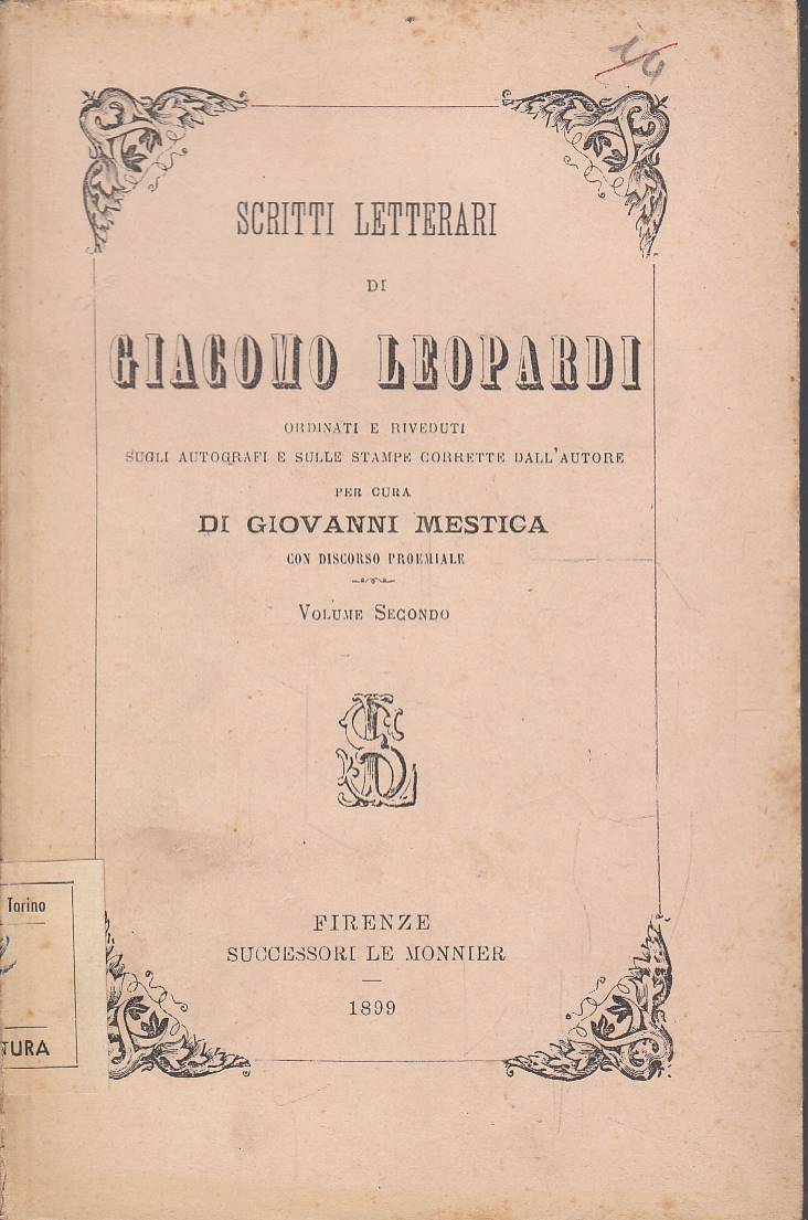Scritti Letterari di Giacomo Leopardi ordinati e riveduti sugli autografi …