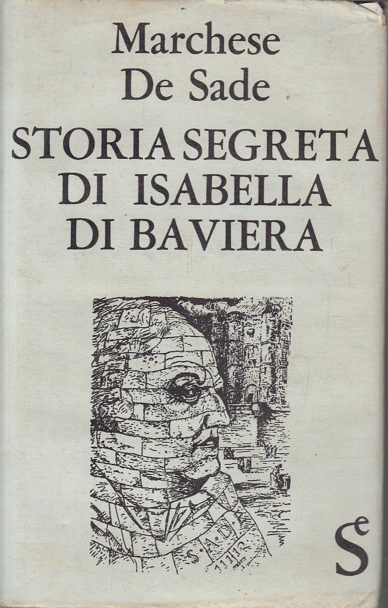 Storia segreta di Isabella di Baviera. Regina di Francia. Testo …