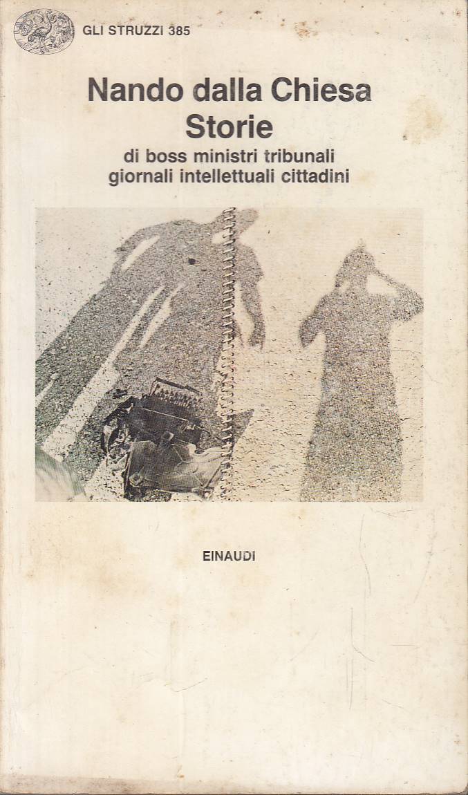 Storie di boss, ministri, tribunali, giornali, intellettuali, cittadini