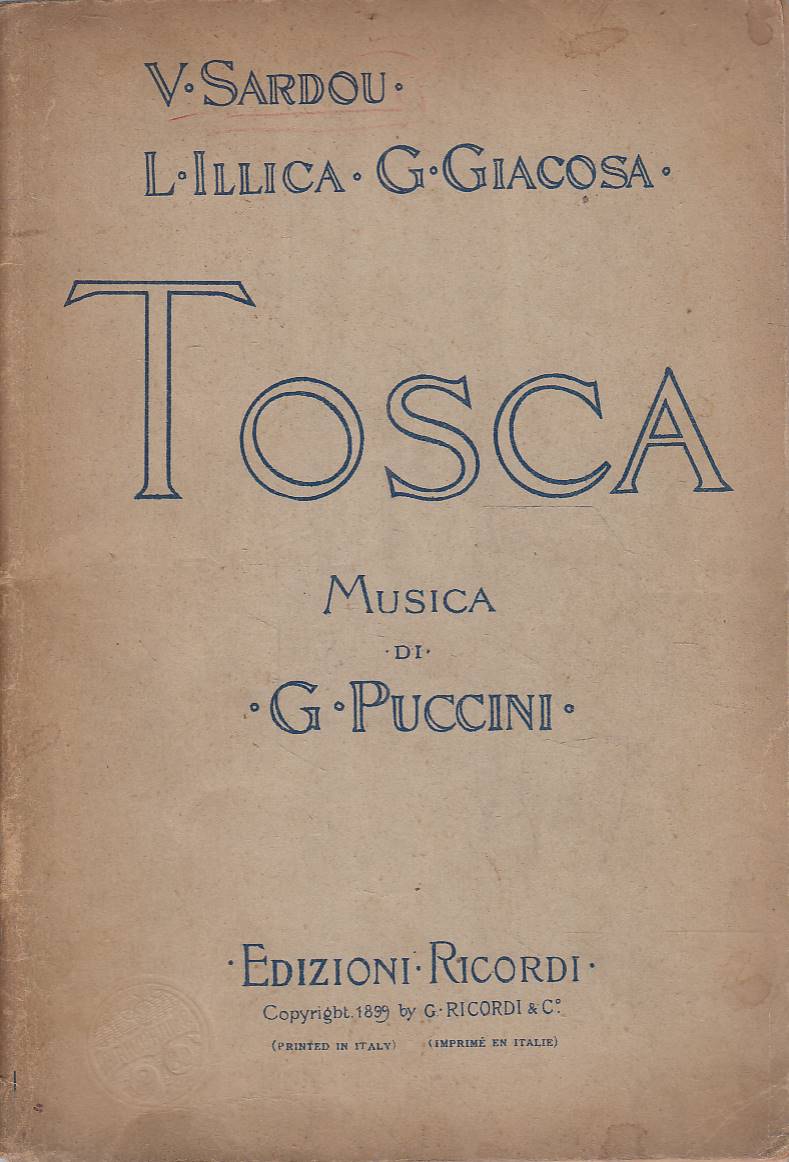 Tosca. Melodramma in tre atti di V. Sardou, L. Illica, …