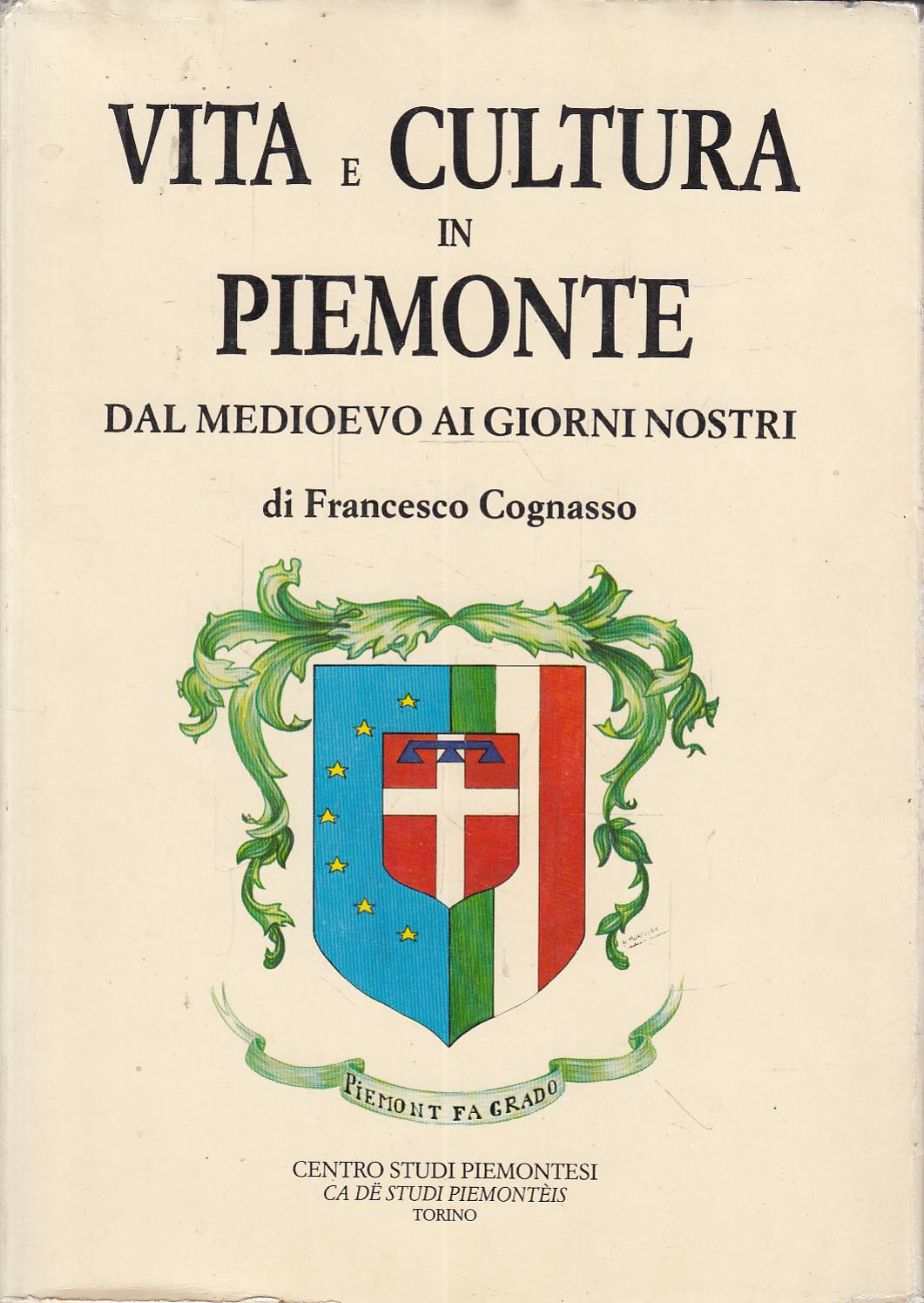 Vita e cultura in Piemonte. Dal Medioevo ai giorni nostri