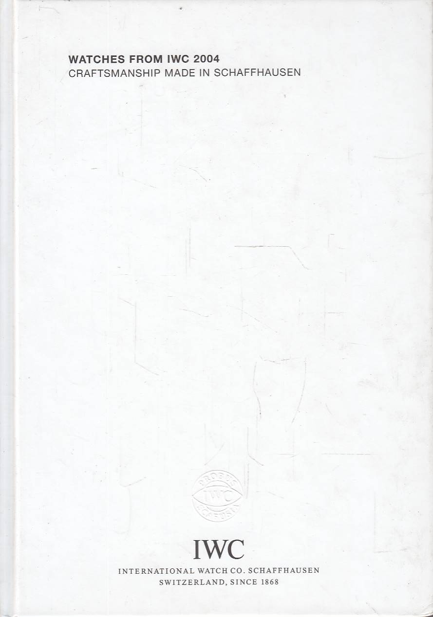 Watches from IWC 2004 - Craftsmanship Made in Schaffhausen