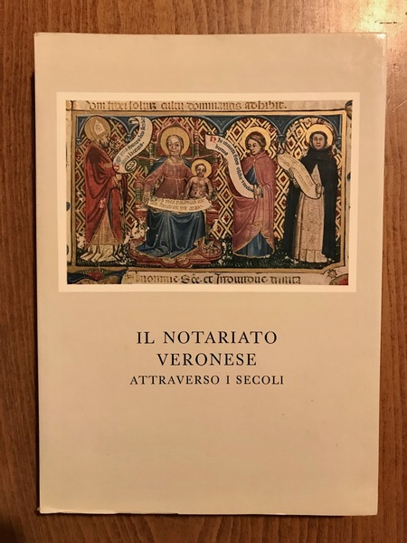 Il notariato veronese attraverso i secoli.