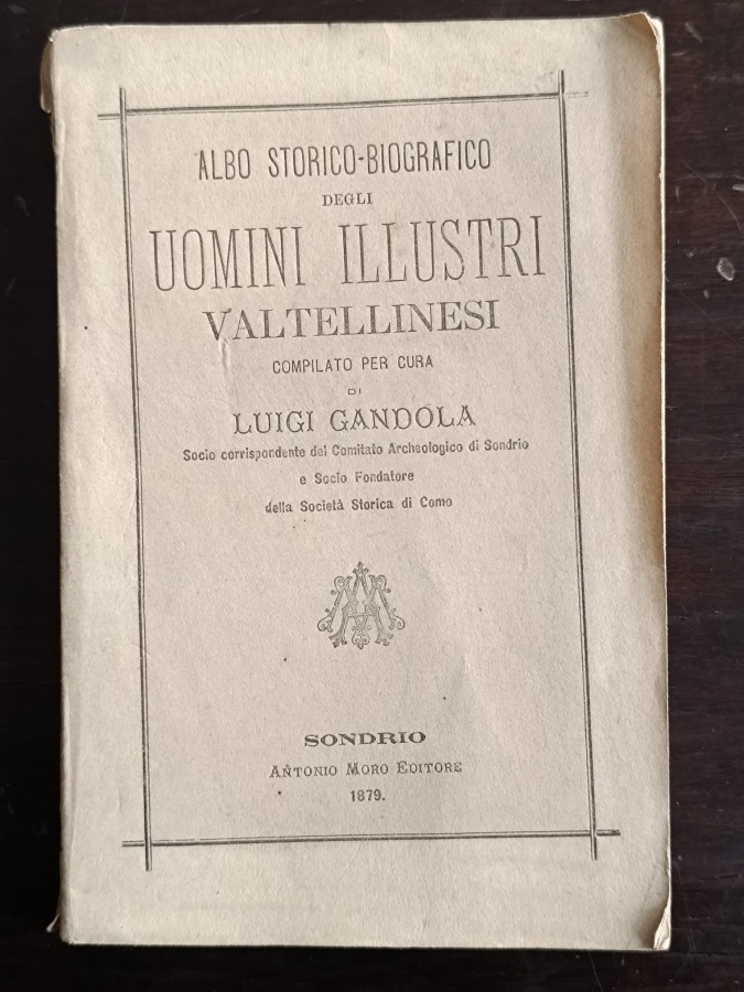 Albo storico-biografico degli uomini illustri valtellinesi.