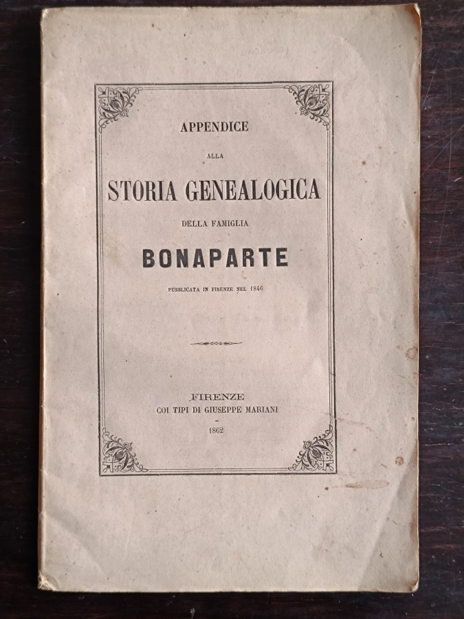 Appendice alla storia genealogica della famiglia Bonaparte pubblicata in Firenze …