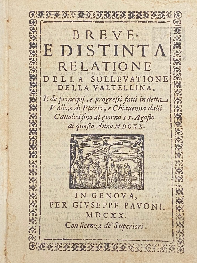 Breve e distinta relatione della sollevatione della Valtellina, e de …