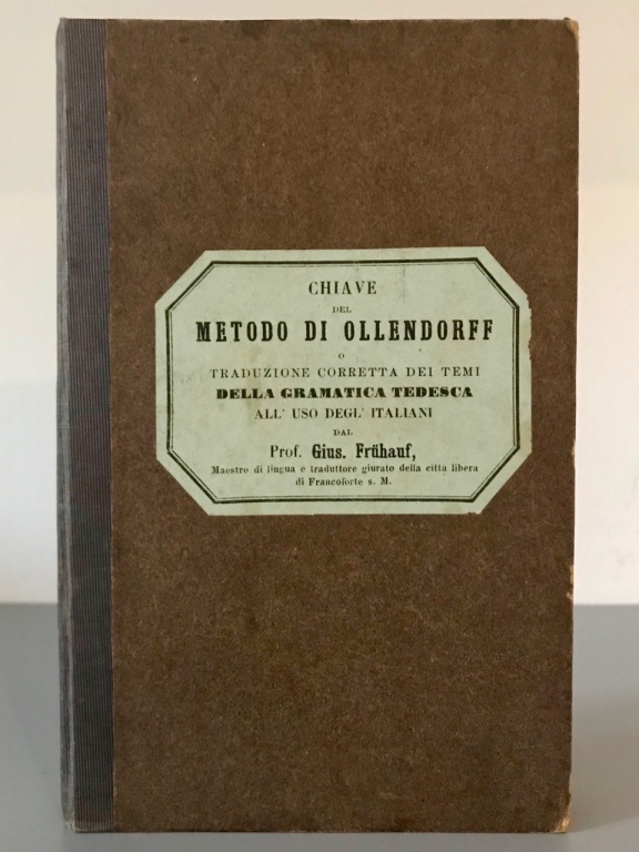 Chiave del metodo di Ollendorff o traduzione corretta dei temi …