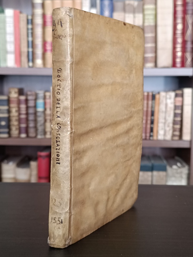 Della Consolazione della Filosofia. Tradotto di lingua latina in volgare …