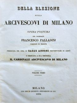 Della elezione degli arcivescovi di Milano. Opera postuma pubblicata per …