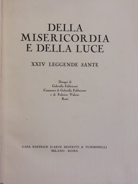 Della Misericordia e Della Luce. XXIV Leggende sante. Disegni di …