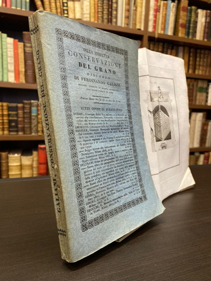 Della perfetta conservazione del grano. Discorso di Ferdinando Galiani napolitano …