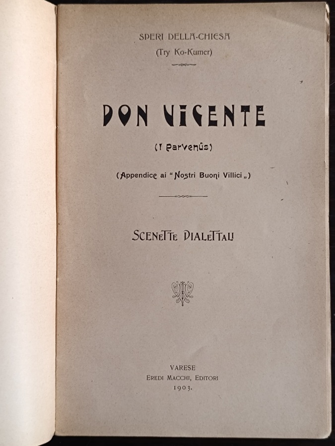 Don Vicente (l parvenus). (Appendice ai 'Nostri Buoni Villici'). Scene …