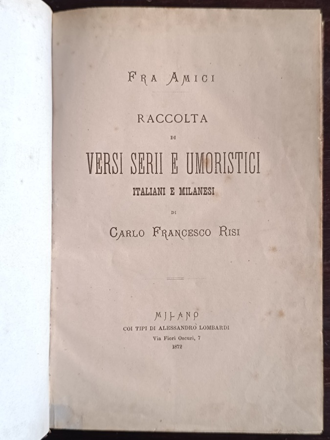 Fra Amici. Raccolta di versi serii e umoristici itaiani e …