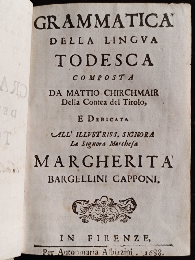 Grammatica della lingua todesca composta da Mattio Chirchmair della contea …