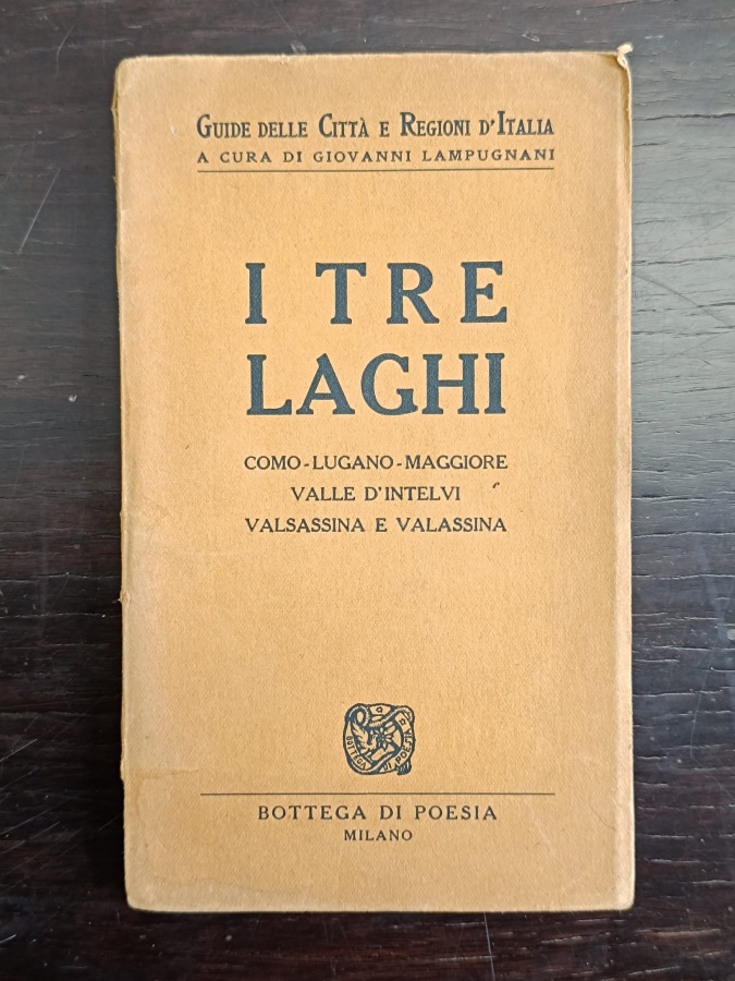 I tre laghi. Como, Lugano, Maggiore, Valle d'Intelvi, Valsassina e …