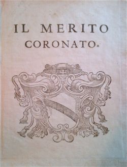 Il merito coronato, o sia relazione di tutte le solennità …