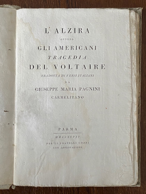 L'Alzira ovvero gli Americani. Tragedia del Voltaire tradotta in versi …