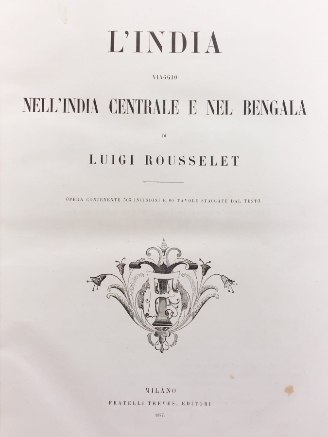 L'India. Viaggio nell'India centrale e nel Bengala. Opera contenente 303 …