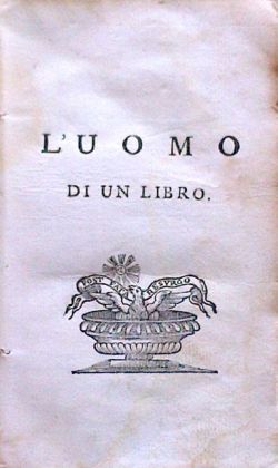 L'uomo di un libro; ovvero libreria intera in un sol …