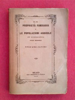 La proprietà fondiaria e le popolazioni agricole in lombardia. Studj …