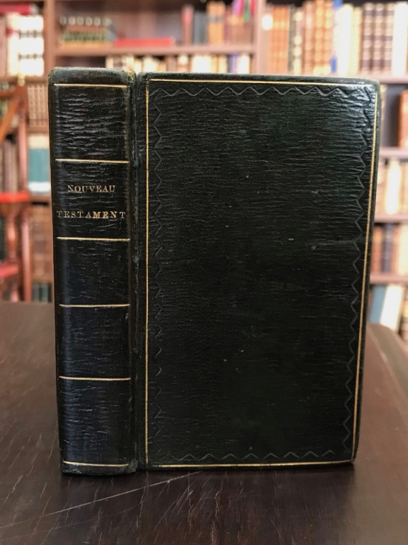 Le Nouveau testament de Notre Seigneur Jésus-Christ. Imprimé sur l'Edition …