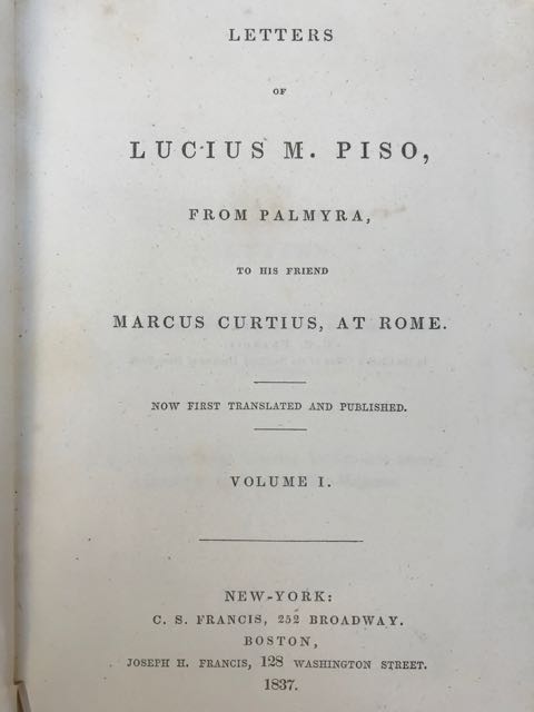 Letters of Lucius M. Piso, from Palmyra, to his friend …