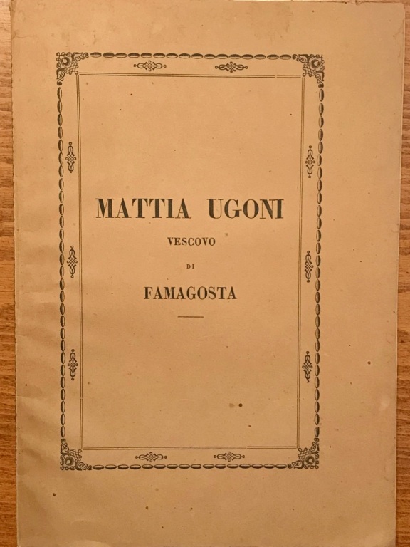 Mattia Ugoni vescovo di Famagosta. Memoria letta all'Ateneo di Brescia …