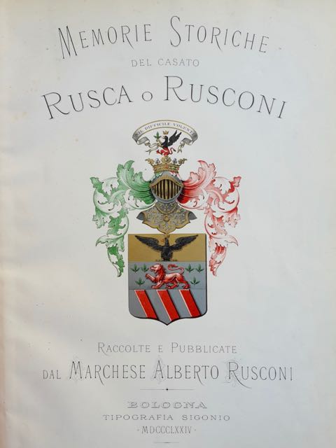 Memorie storiche del casato Rusca o Rusconi. [-Appendice alle memorie …