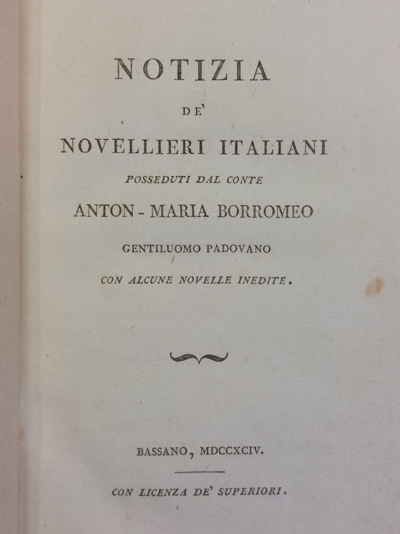 Notizia de' Novellieri italiani posseduti dal Conte Anton-Maria Borromeo gentiluomo …