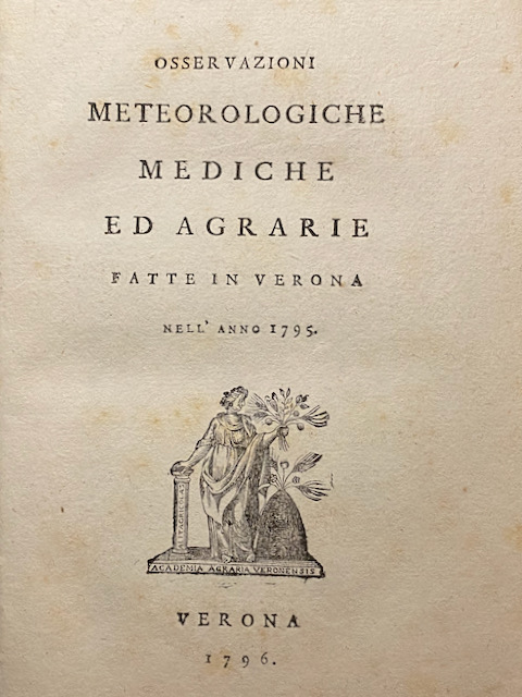 Osservazioni meteorologiche mediche ed agrarie fatte in Verona nell'anno 1795 …