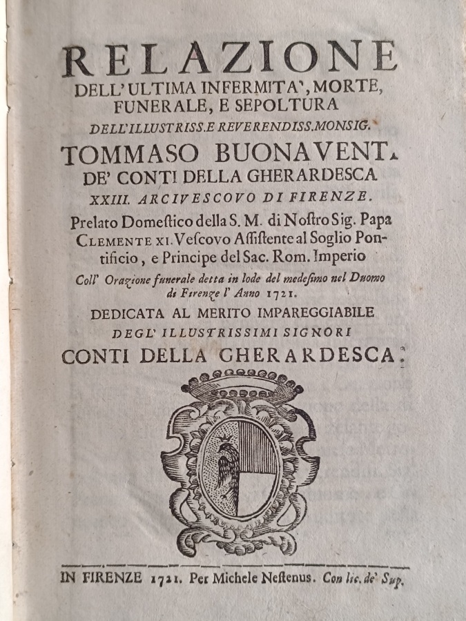 Relazione dell'ultima infermità, morte, funerale, e sepoltura dell'illustriss. e reverendiss. …