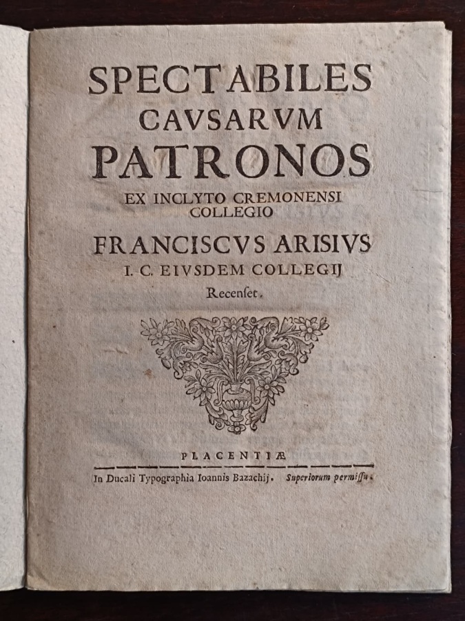 Spectabiles causarum patronos ex inclyto Cremonensi Collegio.