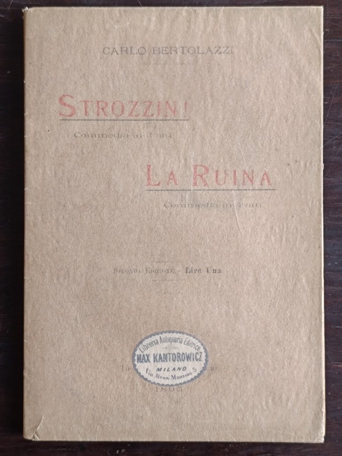 Strozzin! Commedia in 3 atti. - La Ruina. Commedia in …