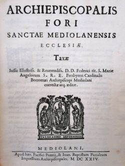 Taxae archiepiscopalis fori sanctae Mediolanensis ecclesiae. [.].