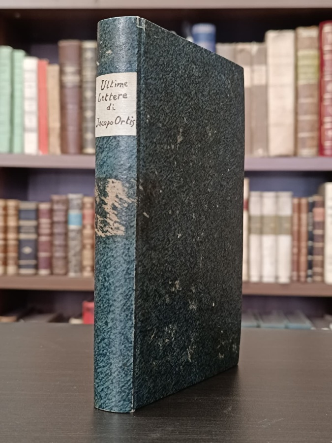 Ultime lettere di Jacopo Ortis. Edizione XV ed unica fatta …