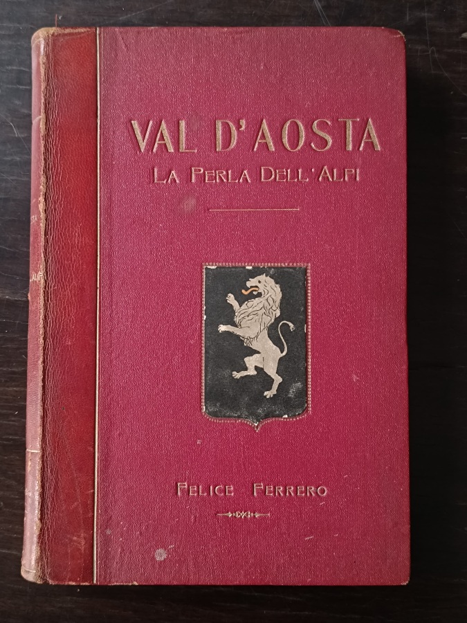 Val D'Aosta. La Perla Dell'Alpi.