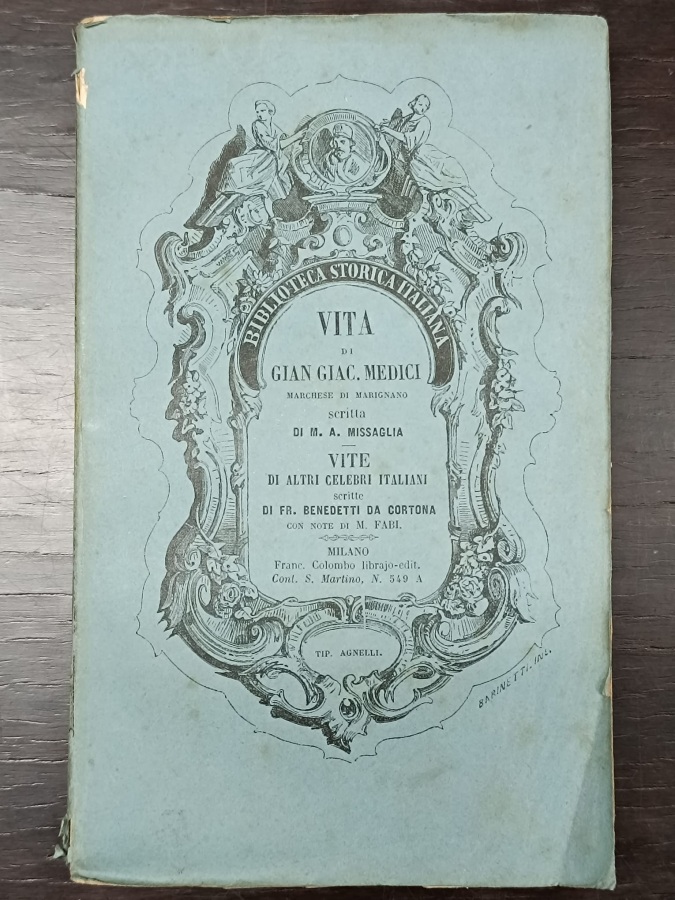Vita di Giangiacomo Medici marchese di Marignano. Vite di Celebri …