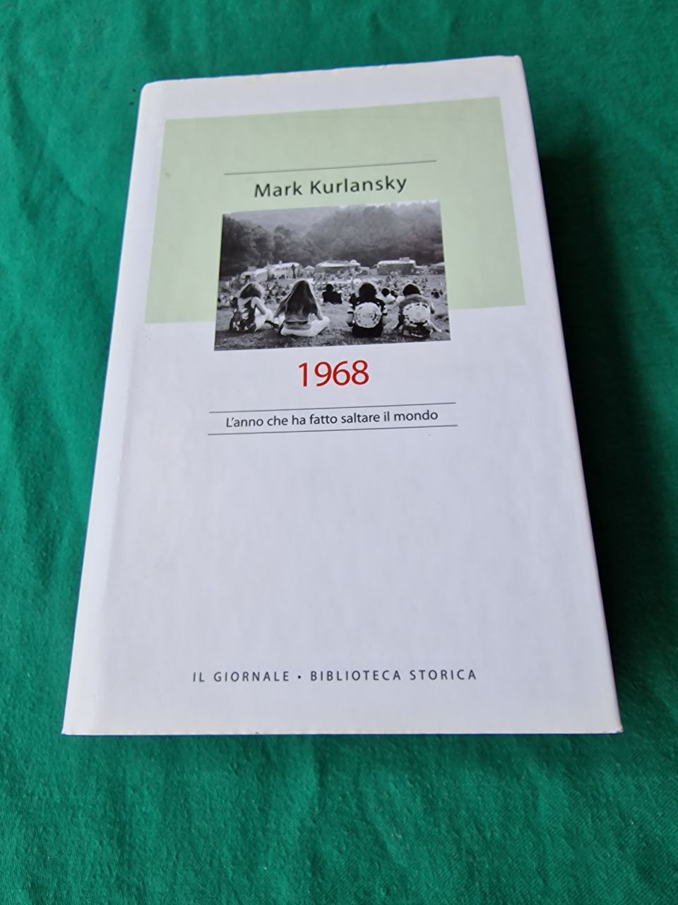 1968 L'ANNO CHE HA FATTO SALTARE IL MONDO