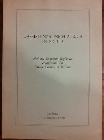 L'ASSISTENZA PSICHIATRICA IN SICILIA ATTI DEL CONVEGNO REGIONALE ORGANIZZATO DAL …