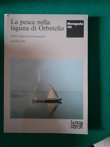 LA PESCA NELLA LAGUNA DI ORBETELLO. STUDIO LINGUISTICO ETNOGRAFICO