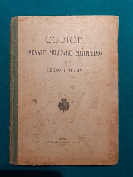 CODICE PENALE MILITARE MARITTIMO DEL REGNO D'ITALIA