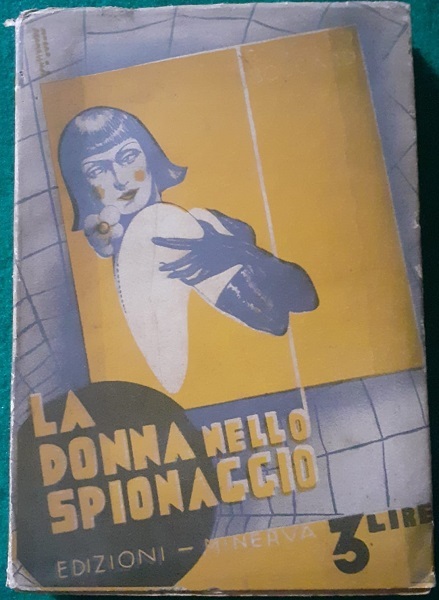 LA DONNA NELLO SPIONAGGIO I RETROSCENA DELLA SPEDIZIONE DI RUSSIA