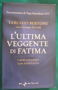 L'ULTIMA VEGGENTE DI FATIMA I MIEI COLLOQUI CON SUOR LUCIA