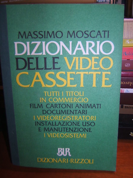 DIZIONARIO DELLE VIDEO CASSETTE. TUTTI I TITOLI IN COMMERCIO FILM, …