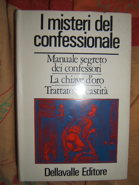 I MISTERI DEL CONFESSIONALE. MANUALE SEGRETO DEI CONFESSORI. LA CHIAVE …