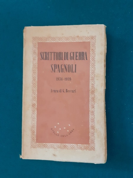 SCRITTORI DI GUERRA SPAGNOLI 1936 - 1939