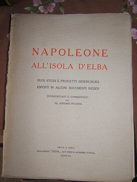 NAPOLEONE ALL'ISOLA D'ELBA, SUOI STUDI E PROGETTI SIDERURGICI ESPOSTI IN …