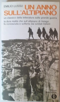 UN ANNO SULL'ALTIPIANO UN CLASSICO DELLA LETTERATURA SULLA GRANDE GUERRA