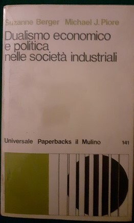 DUALISMO ECONOMICO E POLITICA NELLE SOCIETA' INDUSTRIALI