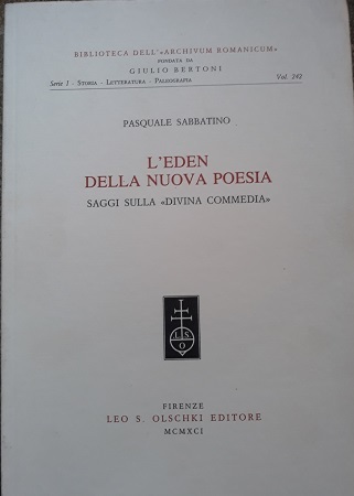 L'EDEN DELLA NUOVA POESIA. SAGGI SULLA DIVINA COMMEDIA.